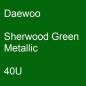 Preview: Daewoo, Sherwood Green Metallic, 40U.